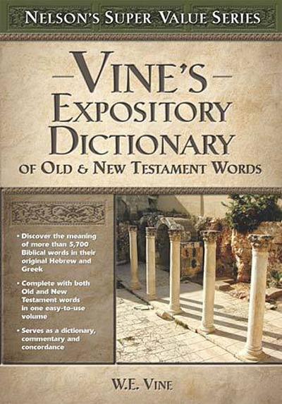 Vine's Expository Dictionary of the Old and New Testament Words 9780785250548 by Vine, W. E