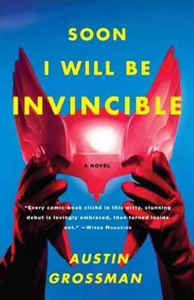 Soon I Will be Invincible 9780307279866 by Grossman, Austin