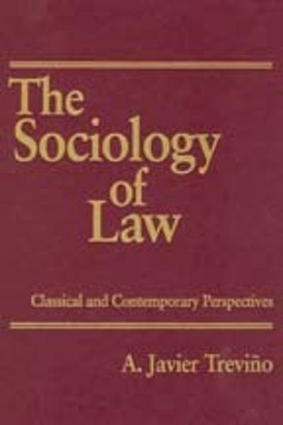 The Sociology of Law 1st edition 9781412807883 by Trevino, A. Javier