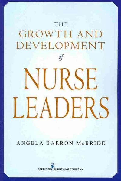 The Growth and Development of Nurse Leaders