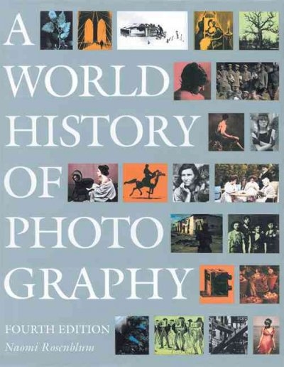 A World History of Photography 4th edition 9780789209375 by Rosenblum, Naomi