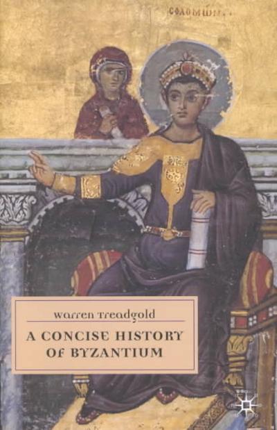 A Concise History of Byzantium 9780333718292 by Treadgold, Warren