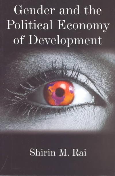 Gender and the Political Economy of Development 1st edition 9780745614915 by Rai, Shirin M.