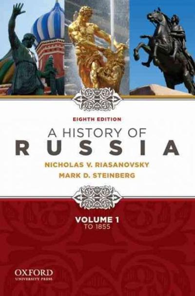 A History of Russia to 1855 - Volume 1 8th edition 9780195341980 by Riasanovsky, Nicholas