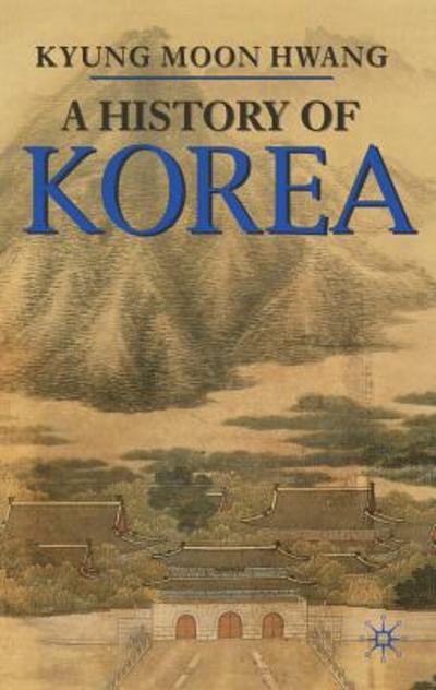 A History of Korea 9780230205468 by Hwang, Kyung