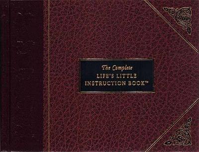 The Complete Life's Little Instruction Book