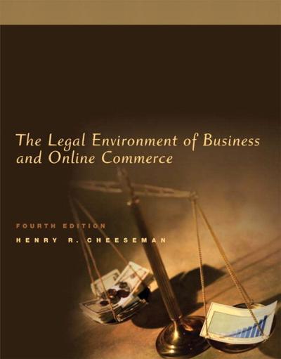 The Legal Environment of Business and Online Commerce 4th edition 9780131465336 by Cheeseman, Henry R.