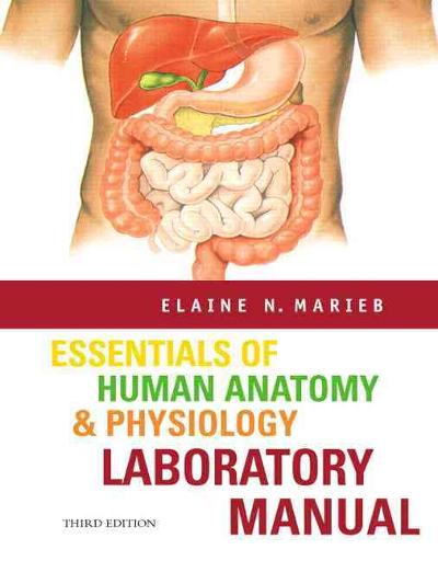 Essentials of Human Anatomy & Physiology Lab Manual 3rd edition 9780805373400 by Marieb, Elaine N.