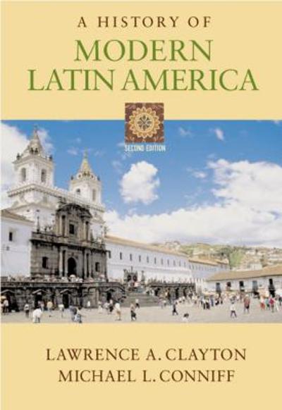A History of Modern Latin America (with InfoTrac) 2nd edition 9780534621582 by Clayton, Lawrence A.