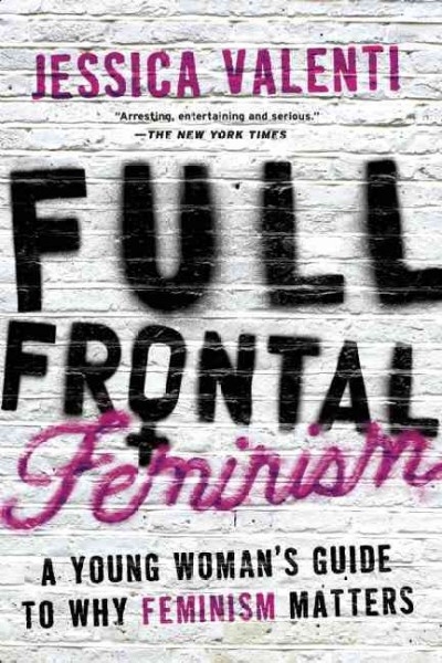 Full Frontal Feminism 9781580052016 by Valenti, Jessica