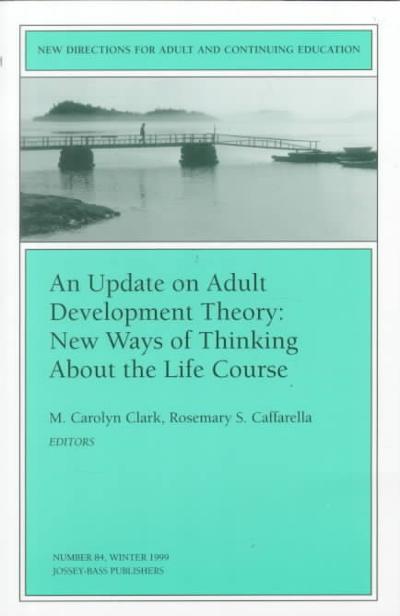 An Update on Adult Development Theory: New Ways of Thinking About the Life Course 1st edition 9780787911713 by Clark, M. Carolyn