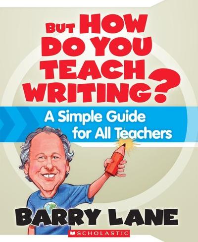 But How Do You Teach Writing? 9780545021180 by Lane, Barry