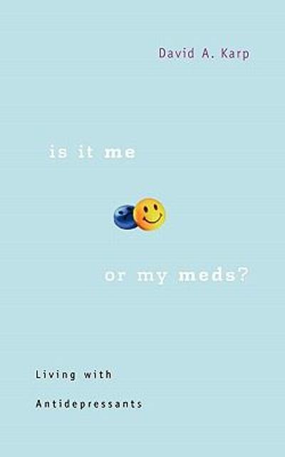 Is It Me or My Meds? 9780674025516 by Karp, David A.