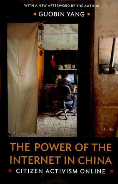 The Power of the Internet in China 9780231144216 by Yang, Guobin