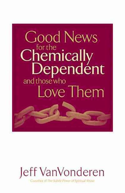 Good News for the Chemically Dependent and Those Who Love Them