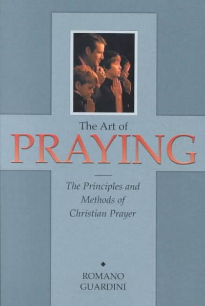 The Art of Praying 9780918477347 by Guardini, Romano