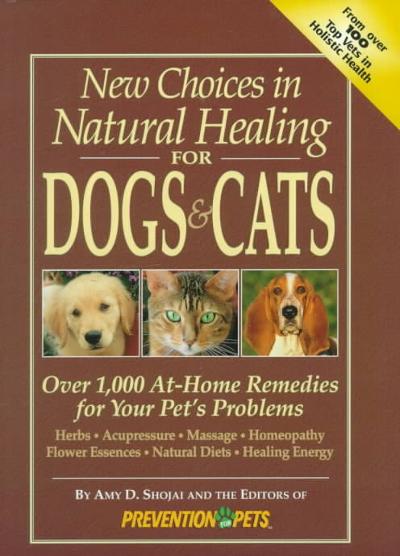 New Choices in Natural Healing for Dogs and Cats