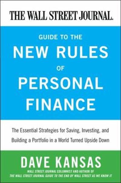 The Wall Street Journal Guide to the New Rules of Personal Finance 9780061986321 by Kansas, Dave