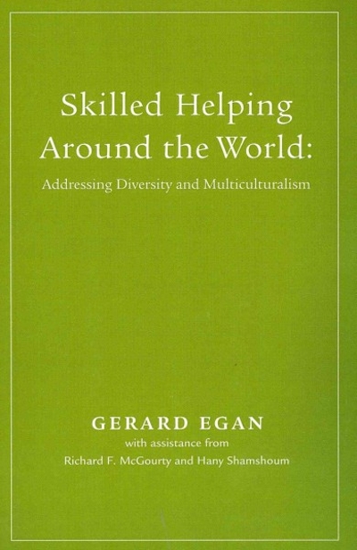 Skilled Helping Around the World: Addressing Diversity and Multiculturalism Booklet for Egan's Essentials of Skilled Helping: Managing Problems, Developing Opportunities 1st edition 9780495092292 by Egan, Gerard