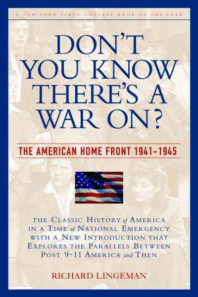 Don't You Know There's a War On? 2nd edition 9781560254652 by Lingeman, Richard