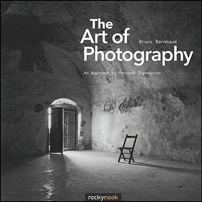 The Art of Photography 9781933952680 by Barnbaum, Bruce
