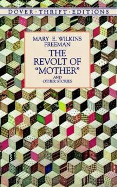 The Revolt of Mother and Other Stories 9780486404288 by Freeman, Mary Wilkins