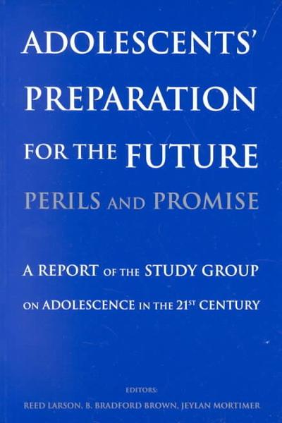 Adolescents' Preparation for the Future: Perils and Promise 1st edition 9780631235408 by Larson, Reed W.