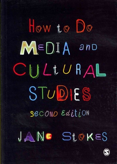 How to Do Media and Cultural Studies 2nd edition 9781849207867 by Stokes, Jane