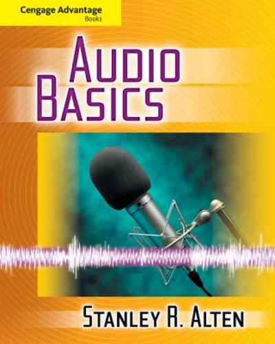 Cengage Advantage Books: Audio Basics 1st edition 9780495913566 by Alten, Stanley R.