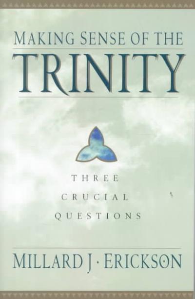 Making Sense of the Trinity 9780801062872 by Erickson, Millard J.