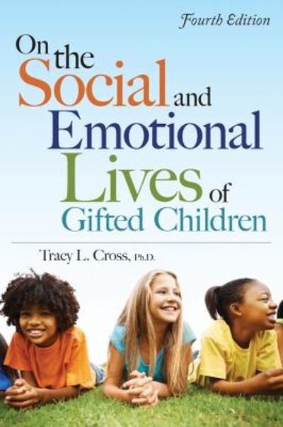 On the Social and Emotional Lives of Gifted Children 4th edition 9781593634988 by Cross, Tracy L.