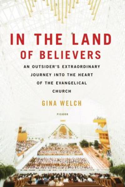 In the Land of Believers 9780312680701 by Welch, Gina