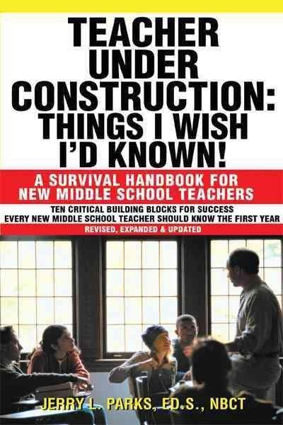 Teacher under Construction: Things I Wish I'd Known! 9781450244268 by Parks, Jerry L.