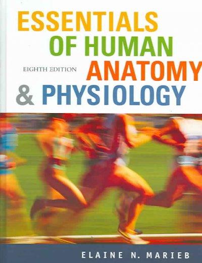 Essentials of Human Anatomy and Physiology 8th edition 9780131934818 by Marieb, Elaine Nicpon