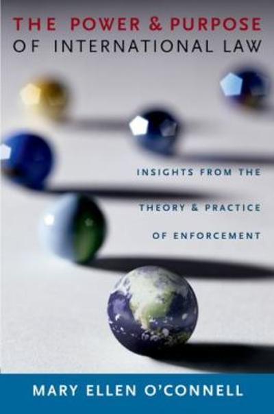 The Power and Purpose of International Law 9780199768967 by O'Connell, Mary Ellen