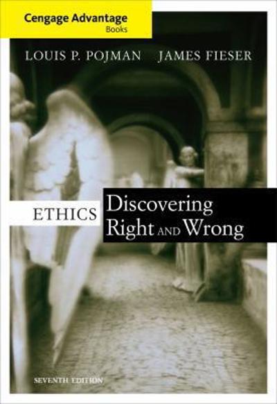 Cengage Advantage Books: Ethics 7th edition 9781111298173 by Pojman, Louis P.