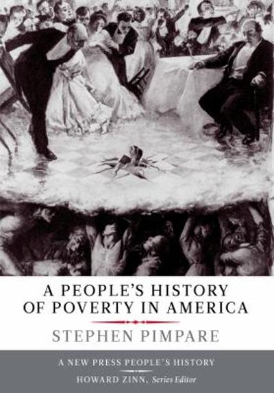 A People's History of Poverty in America 9781595586728 by Pimpare, Stephen