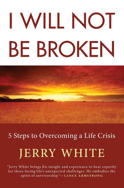 I Will Not Be Broken 1st edition 9780312368951 by White, Jerry