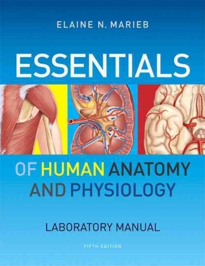 Essentials of Human Anatomy and Physiology Laboratory Manual 5th edition 9780321750013 by Marieb, Elaine N.