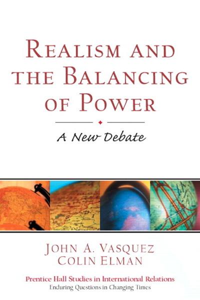Realism and the Balancing of Power 1st edition 9780130908667 by Vasquez, John A.