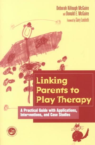 Linking Parents to Play Therapy 1st edition 9781560328599 by Killough-McGuire, Deborah