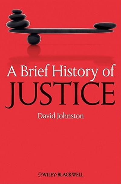 A Brief History of Justice 1st edition 9781405155779 by Johnston, David