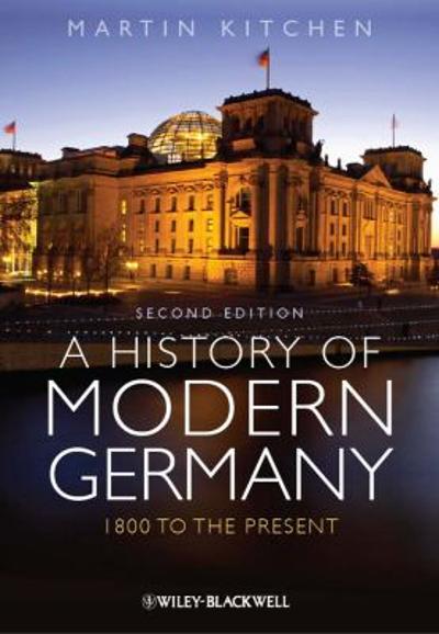 A History of Modern Germany 2nd edition 9780470655818 by Kitchen, Martin