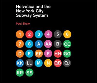 Helvetica and the New York City Subway System 1st edition 9780262015486 by Shaw, Paul
