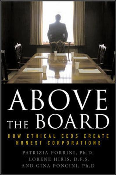 Above the Board: How Ethical CEOs Create Honest Corporations