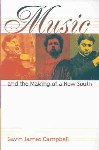 Music and the Making of a New South 9780807855171 by Campbell, Gavin James