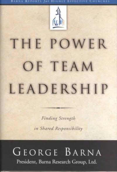 The Power of Team Leadership 9781578564248 by Barna, George