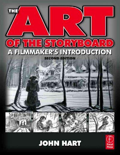 The Art of the Storyboard, 2nd Edition 2nd edition 9780240809601 by Hart, John