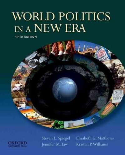 World Politics in a New Era 5th edition 9780199766277 by Spiegel, Steven