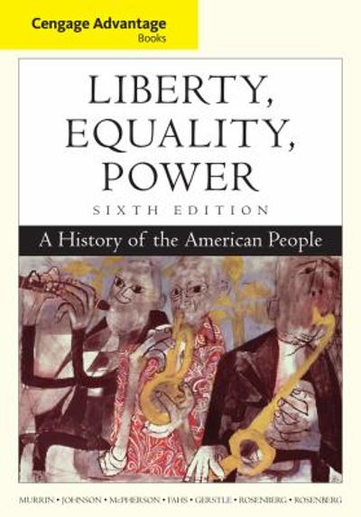 Cengage Advantage Books: Liberty, Equality, Power 7th edition 9781305492875 by Murrin, John M.